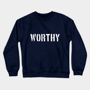 Worthy Crewneck Sweatshirt